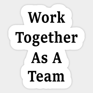 Team Work Sticker